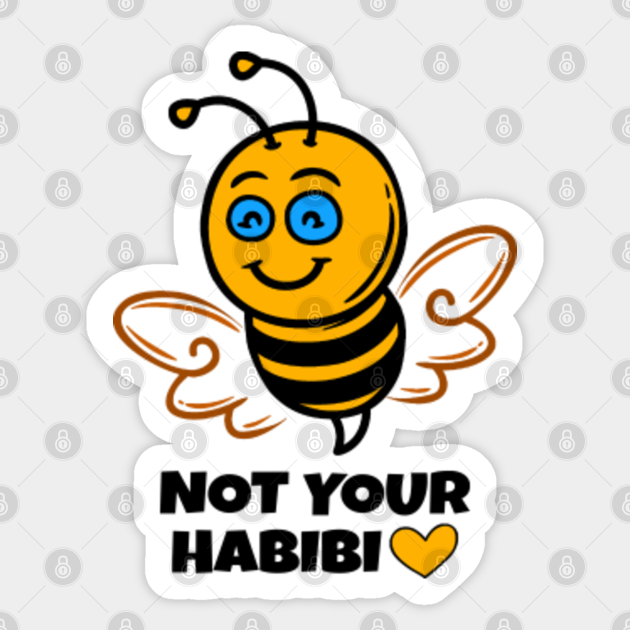 Habibi Bee Love Not Your Habibi Bea Sticker Habibi Pegatina Teepublic Mx